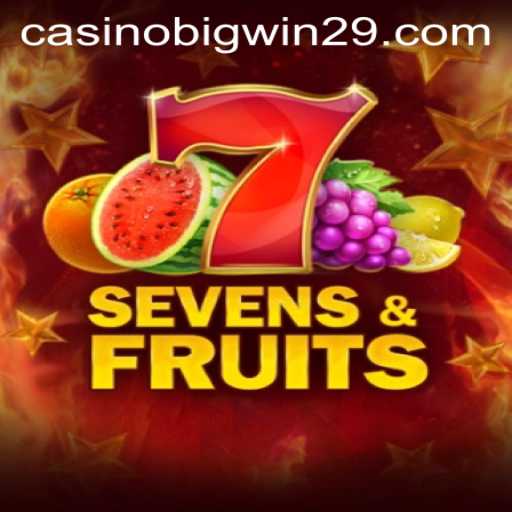 Exploring the Thrills of SevensFruits and the BigWin29 Feature